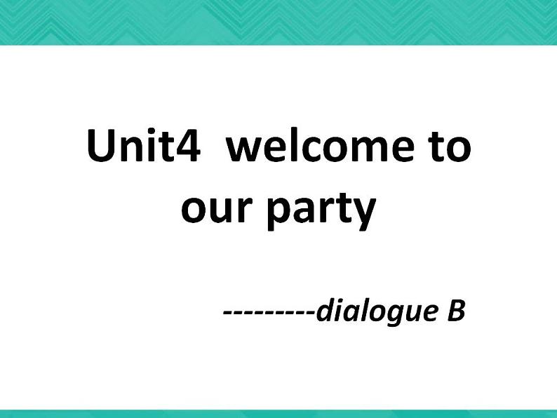 第1册-Unit 4《 Welcome to our party》ppt课件2第1页