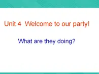第1冊(cè)-Unit 4《Welcome to our party!》ppt課件1
