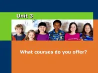 第3册-Unit 3《What courses do you offer》ppt课件1