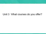 第3冊-Unit 3《What courses do you offer》ppt課件7