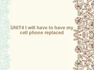 第3册-Unit 4《I’ll have to have my cell phone replaced》ppt课件4