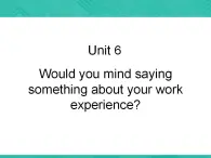 第3册-Unit 6《Would you mind saying something ...》ppt课件2