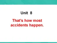 第3冊-Unit 8《That’s how most accidents happen》ppt課件3