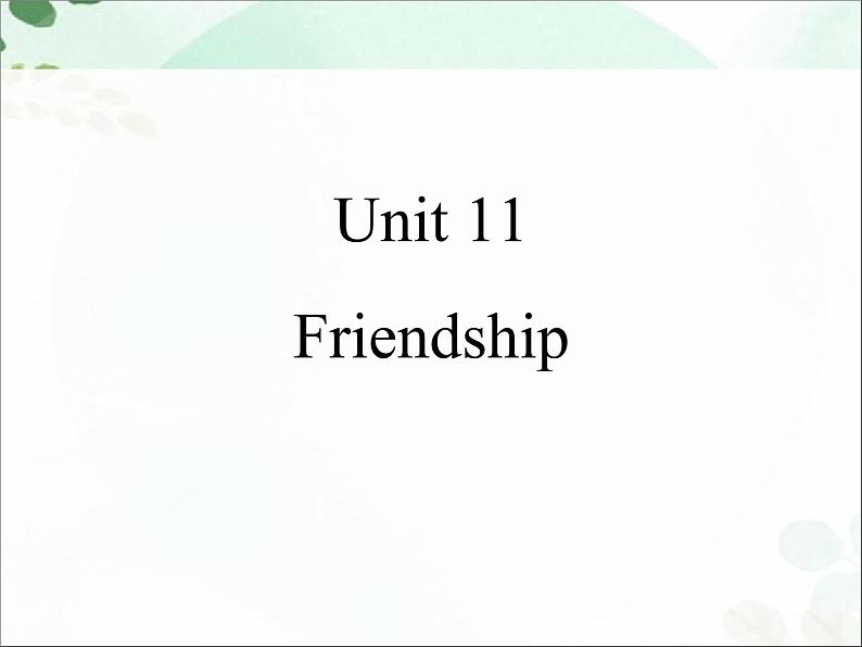 【语文版】中职英语基础模块上册:Unit 11《Friendship》ppt课件(2)02