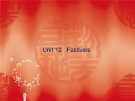 【语文版】中职英语基础模块上册：Unit 12《Festivals》ppt课件（2）