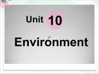 【語文版】中職英語基礎(chǔ)模塊下冊：Unit 10《Environment》ppt課件（3）
