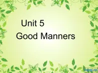 【语文版】中职英语拓展模块：Unit 5《Good Manners》ppt课件（1）