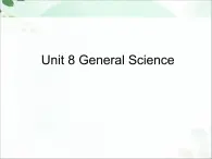 【語(yǔ)文版】中職英語(yǔ)拓展模塊：Unit 8《General Science》ppt課件（2）