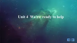 外研版（2021）中職英語(yǔ)基礎(chǔ)模塊2 Unit 4 We're Ready to Help 課件
