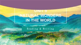 【中職專用】高中英語 高教版2021·基礎模塊3  Part 3-4 Unit 5 Natural Wonders in the World課件