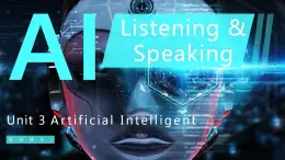 【中職專用】高中英語 高教版2021·基礎模塊3  Part1-2 Unit 3 Artificial Intelligence課件