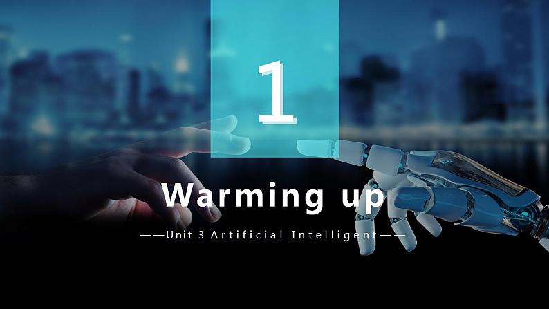 【中职专用】高中英语 高教版2021·基础模块3 Part3-4 Unit 3 Artificial Intelligence课件03