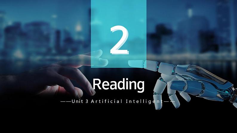 【中职专用】高中英语 高教版2021·基础模块3 Part3-4 Unit 3 Artificial Intelligence课件07