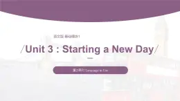 【中职专用】高中英语 语文版 2021 基础模块上册 Unit 3 Starting a New Day Period 2 Language in Use课件