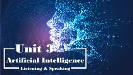 【中職專(zhuān)用】高中英語(yǔ) 高教版2021·基礎(chǔ)模塊3  Part 1-2 Unit 3 Artificial Intelligence 課件