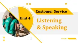 【中职专用】高中英语  高教版2021·基础模块3 Part 1-2 Unit 4 Customer Service课件