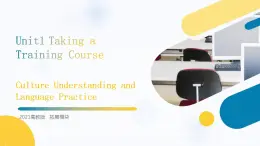 【趣味课堂】中职英语 高教版 2021 拓展模块 同步课件 Unit 1 Part 4-5 Culture Understanding and Language Practice-课件