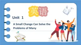 【優(yōu)質(zhì)課堂】中職英語(yǔ)外研版（2021）拓展模塊U1A Small Change Can Solve the Problems of Many課件