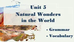 【中職專(zhuān)用】高中英語(yǔ)  高教版2021·基礎(chǔ)模塊3 Part 5 Unit 5 Natural Wonders in the World課件