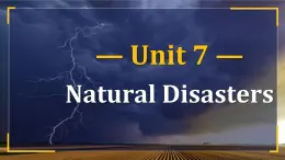 【中職專(zhuān)用】高中英語(yǔ)  高教版2021·基礎(chǔ)模塊3 Part6 Unit 7 Natural Disasters 課件