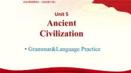 Unit 5 Ancient Civilization-Grammar & Language Practice課件-中職英語高教版（2023修訂版）基礎(chǔ)模塊2