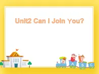 教科版英語(yǔ)六下Unit2Can  i  join you課件