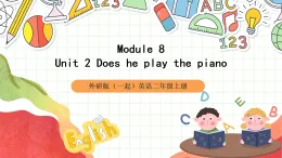 外研版（一起）英語二年級(jí)上冊(cè)Module 8 Unit 2《Does he play the piano》課件