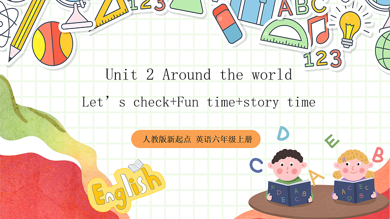 人教版新起点英语六上 Unit 2 《Around the world》 Fun time Let's check story time 课件01