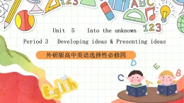外研版高中英語選擇性必修四Unit 5 Period 3《Developing ideas and present》課件