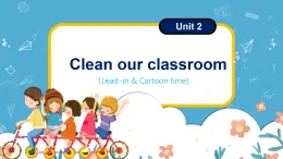 Unit2 Clean our classroom lead-in & cartoon time（課件）-2024-2025學(xué)年譯林版（三起）（2024）英語三年級下冊