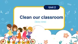 Unit2 Clean our classroom story time（課件）-2024-2025學(xué)年譯林版（三起）（2024）英語三年級下冊