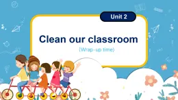 Unit2 Clean our classroom wrap-up time（課件）-2024-2025學(xué)年譯林版（三起）（2024）英語三年級下冊