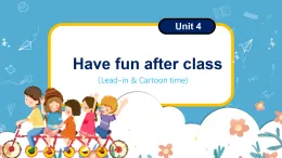 Unit4 Have fun after class lead-in & cartoon time（課件）-2024-2025學(xué)年譯林版（三起）（2024）英語三年級下冊