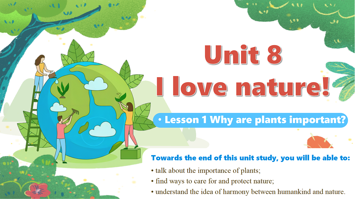 Unit 8 I love nature! Lesson 1 Why are plants important?—初中英语冀教版(2024)七年级下册(课件)第1页