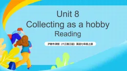 滬教牛津版（六三制三起）英語(yǔ)七上Unit 8《 Collecting as a hobby 》第1課時(shí)Reading課件+教案+素材