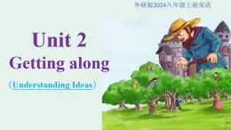 外研版（2024）八年級(jí)上冊(cè)Unit 2 Getting along 課時(shí)2 Understanding Ideas（Reading）（課件）