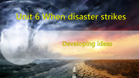 初中英语外研版(2024)八年级上册(2024)Unit 6 When disaster strikesDeveloping ideas教学演示课件ppt