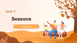 Unit7 Seasons story time（課件）-2025-2026學(xué)年譯林版（三起）（2025）英語四年級上冊
