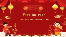 Unit8 What we wear lead-in & cartoon time（課件）-2025-2026學(xué)年譯林版（三起）（2025）英語四年級上冊