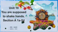 初中英语Unit 10 You’re supposed to shake hands. Section A背景图ppt课件