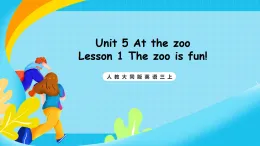 人教大同版英語三上  Unit 5 At the zoo Lesson 1 The zoo is fun 課件