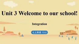 Unit 3 Welcome to our school! (4.Integration)課件譯林七年級上冊英語