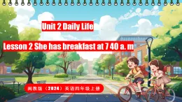 閩教版（2024）英語四年級(jí)上冊(cè) Unit 2 Daily Life Lesson 2 She has breakfast at 7 40 a. m（課件）