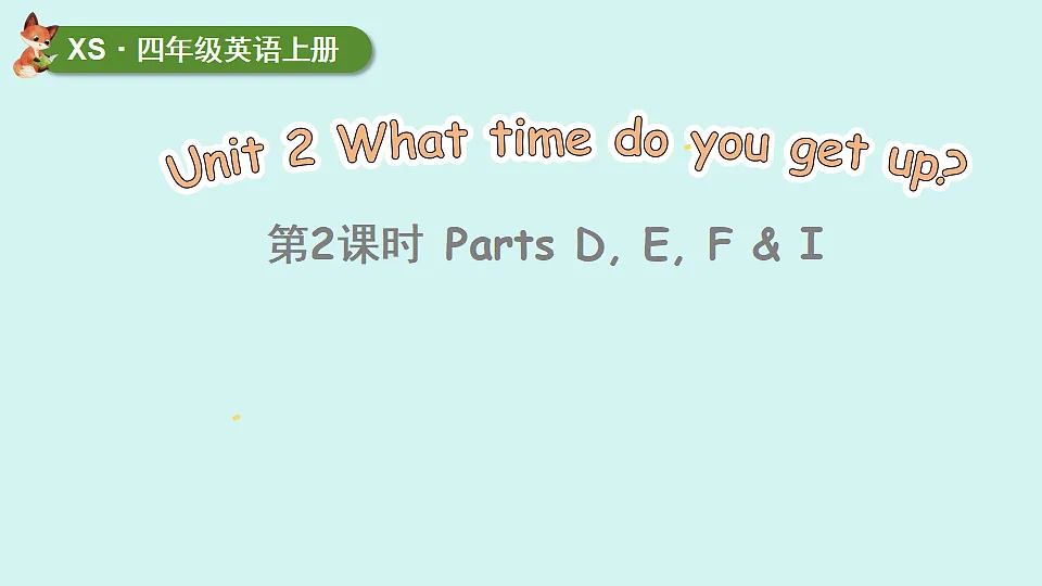 Unit 2 第2课时 Parts D, E, F & I第1页