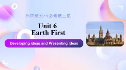 Unit 6 Period 3 Developing ideas and Presenting ideas（課件）-2025-2026學(xué)年高中英語必修第二冊（外研版2019）
