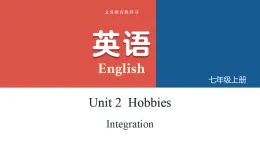 七上 Unit 2 Hobbies Integration課件