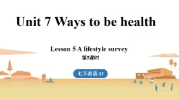 新冀教版七年級(jí)英語(yǔ)下冊(cè)Unit 7 Ways to be healthy（第5課時(shí)） Lesson 5（課件+音頻）