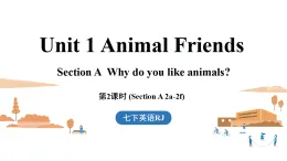 新人教版七年級(jí)英語(yǔ)下冊(cè)Unit 1 Animal Friends (第2課時(shí)) Section A 2a-2f(課件)