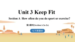 新人教版七年級(jí)英語(yǔ)下冊(cè)Unit 3 Keep Fit (第2課時(shí)) Section A 2a-2e（課件+音頻）