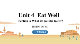 新人教版七年級(jí)英語(yǔ)下冊(cè)Unit 4 Eat Well (第3課時(shí)) Section A 3a-3d（課件）